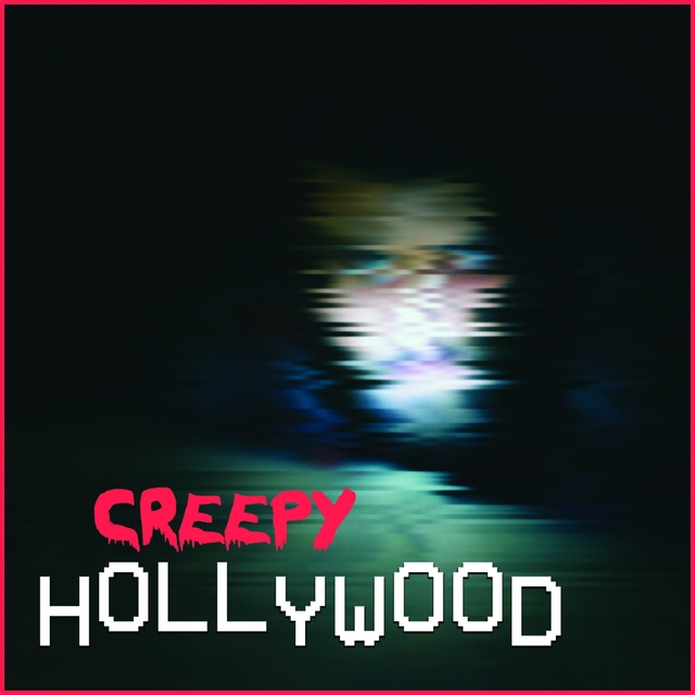 Creepy Hollywood