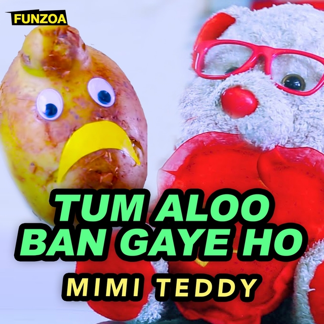 Tum Aloo Ban Gaye Ho