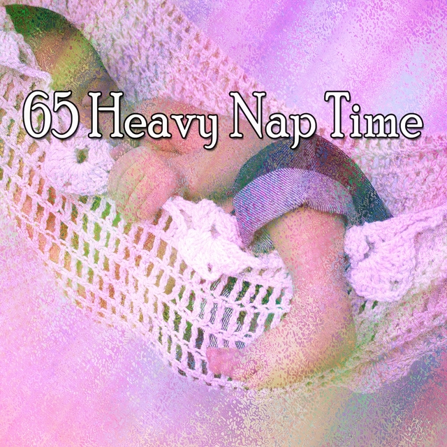 65 Heavy Nap Time