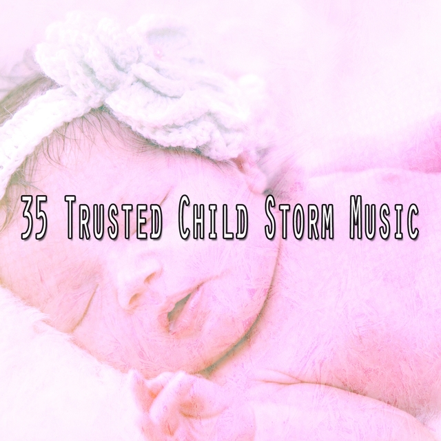 Couverture de 35 Trusted Child Storm Music