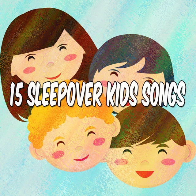 15 Sleepover Kids Songs