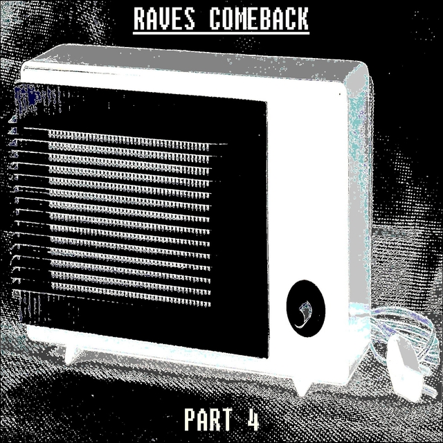 Raves Comeback.Part 4.