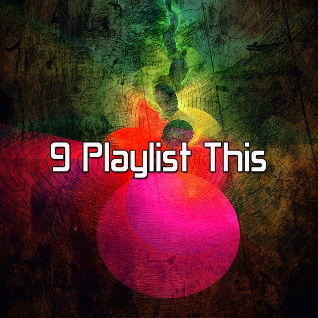 9 Playlist This