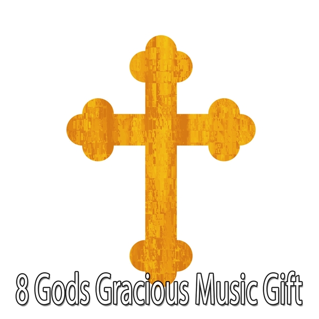 8 Gods Gracious Music Gift