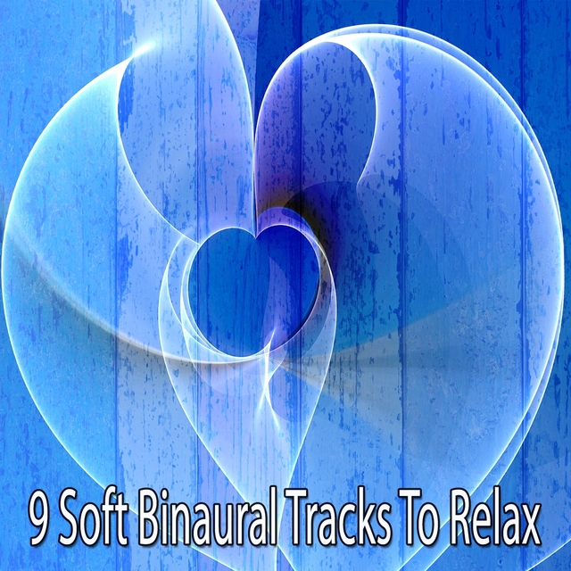 Couverture de 9 Soft Binaural Tracks to Relax