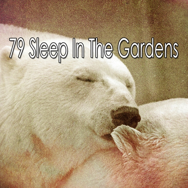 Couverture de 79 Sleep in the Gardens