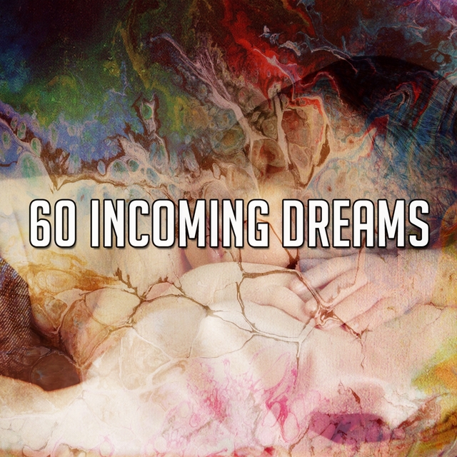 60 Incoming Dreams