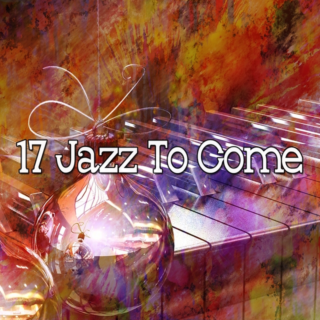 Couverture de 17 Jazz to Come