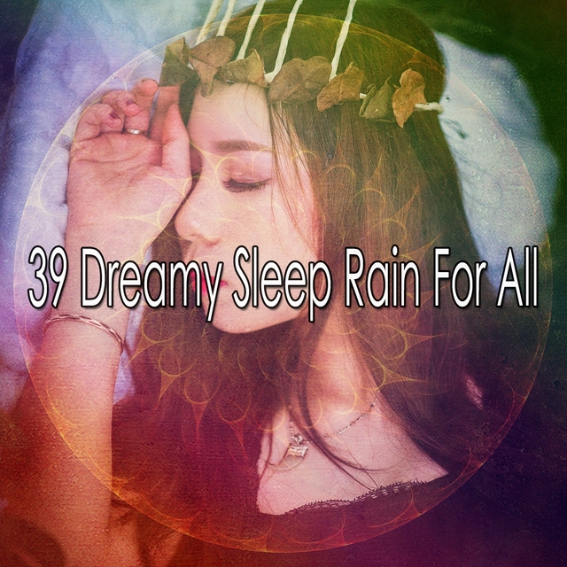 39 Dreamy Sleep Rain for All