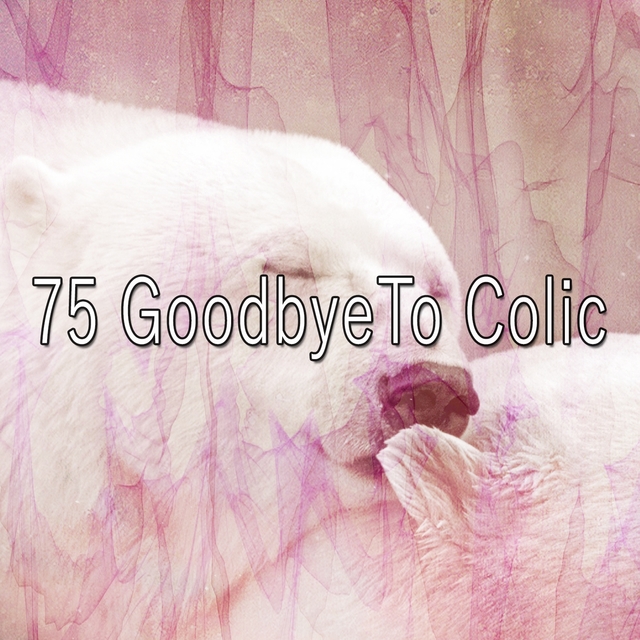 75 Goodbyeto Colic