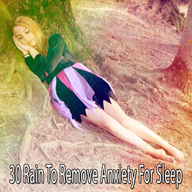 30 Rain to Remove Anxiety for Sle - EP