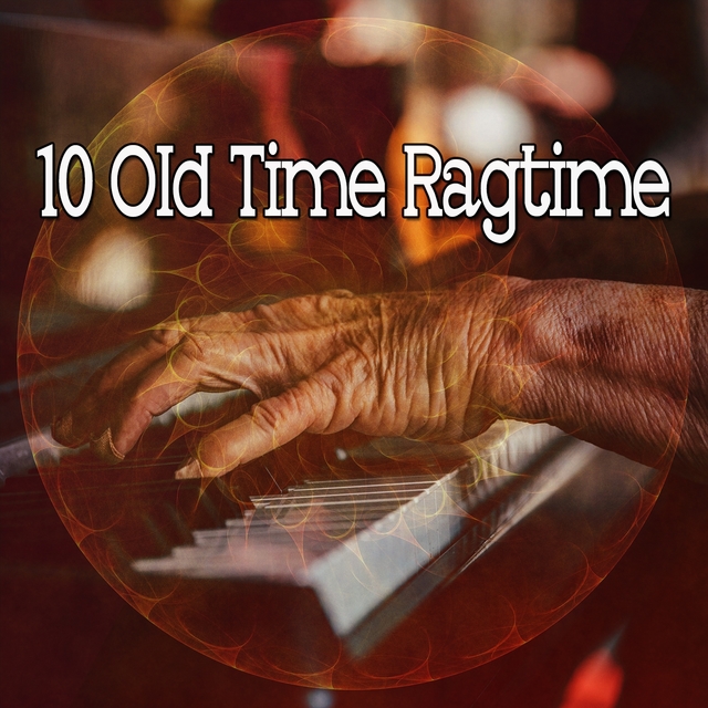 10 Old Time Ragtime