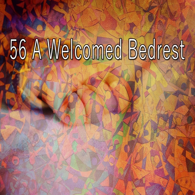 56 A Welcomed Bedrest
