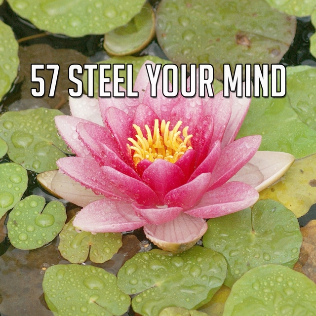 57 Steel Your Mind