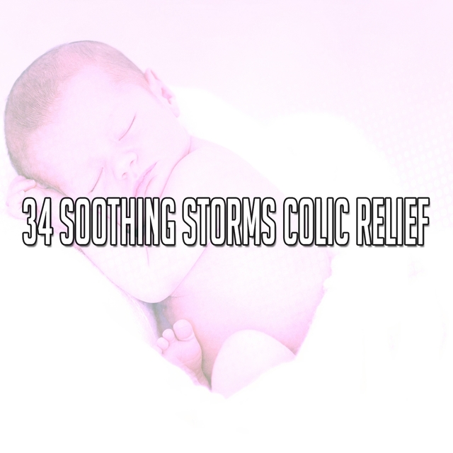 34 Soothing Storms Colic Relief