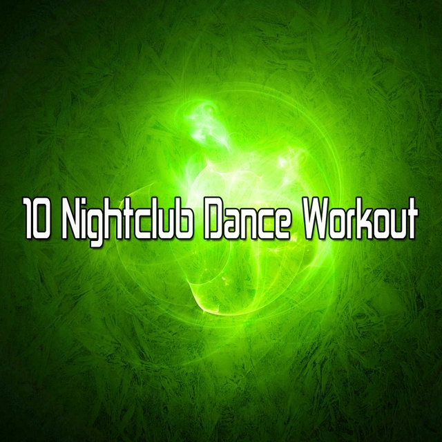 Couverture de 10 Nightclub Dance Workout