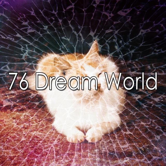 76 Dream World