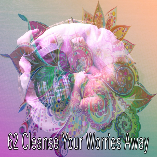 62 Cleanse Your Worries Away