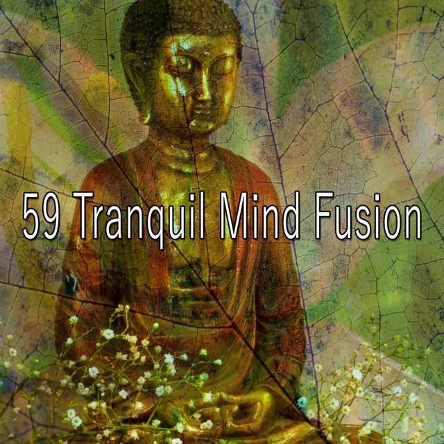 59 Tranquil Mind Fusion