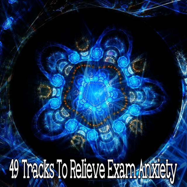 49 Tracks to Relieve Exam Anxiety