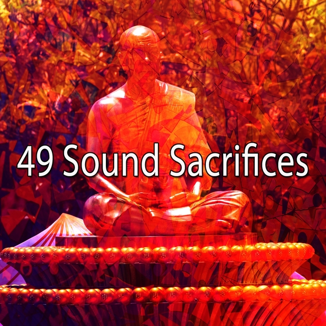 49 Sound Sacrifices