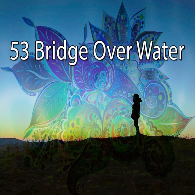 53 Bridge over Water