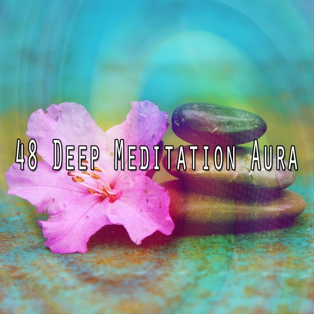 48 Deep Meditation Aura