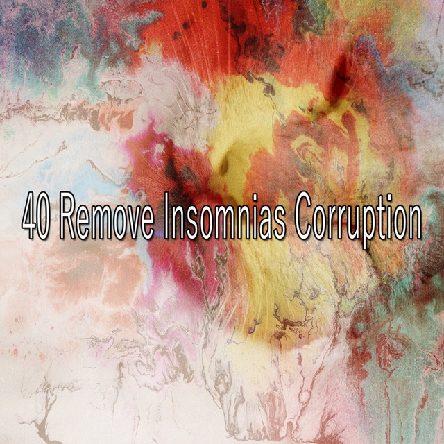 40 Remove Insomnias Corruption