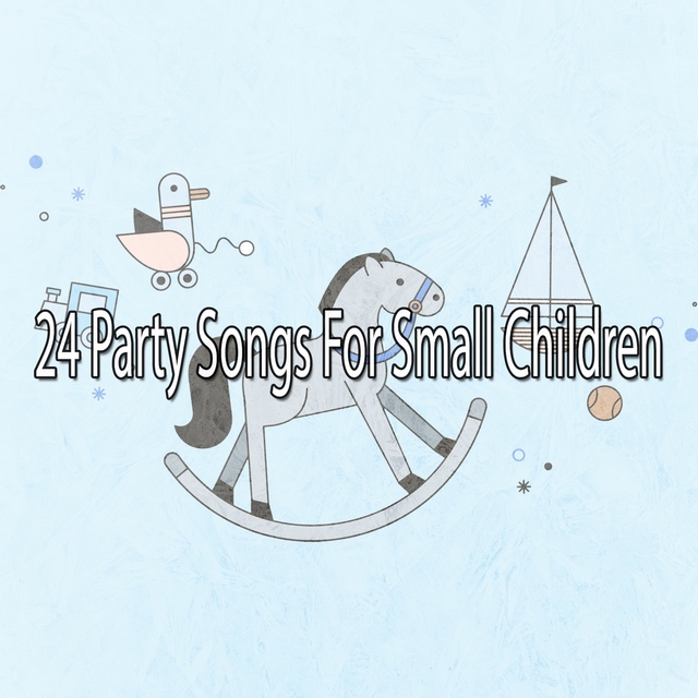 24 Party Songs for Small Children