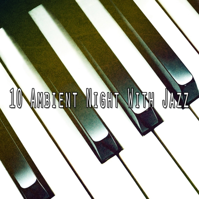 10 Ambient Night with Jazz