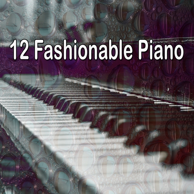 12 Fashionable Piano