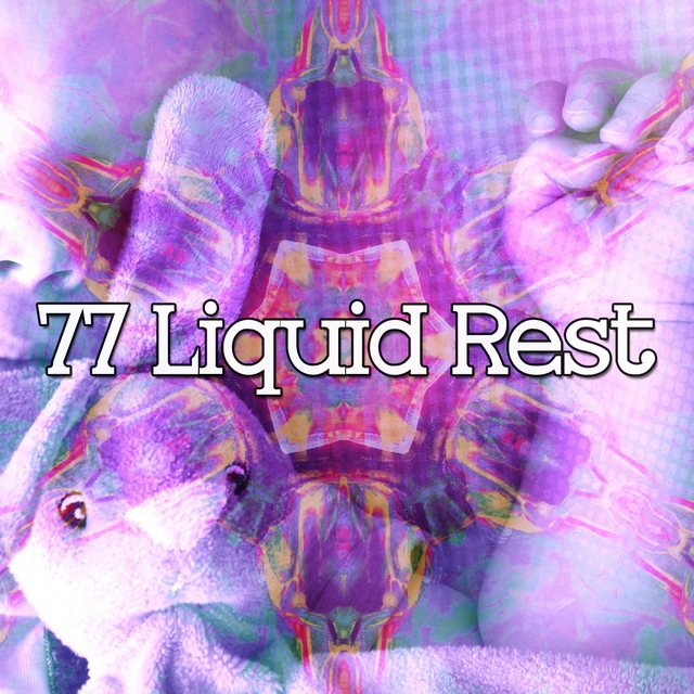 77 Liquid Rest