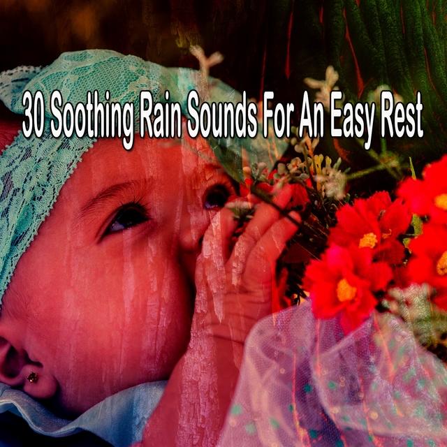 30 Soothing Rain Sounds for an Easy Rest