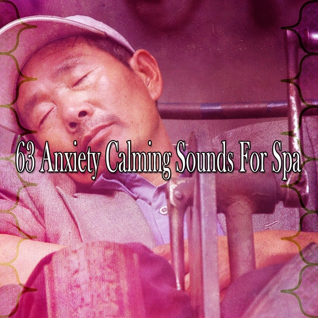 63 Anxiety Calming Sounds for Spa