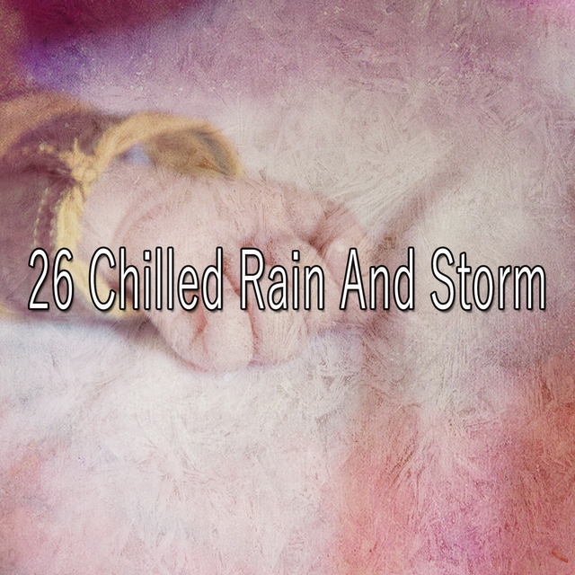 Couverture de 26 Chilled Rain and Storm