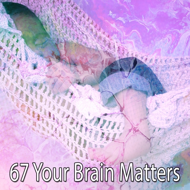 Couverture de 67 Your Brain Matters