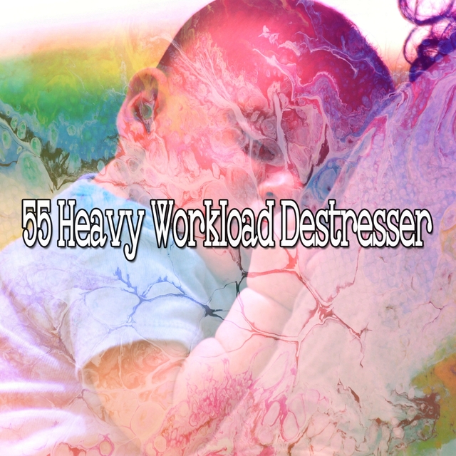 Couverture de 55 Heavy Workload Destresser