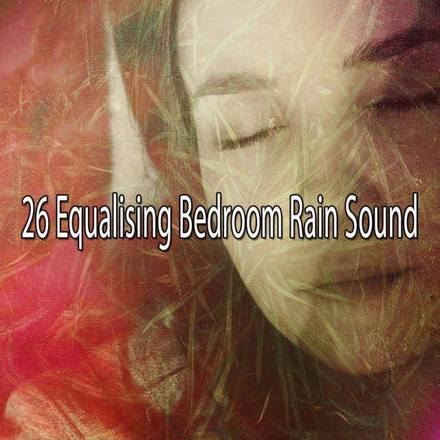 26 Equalising Bedroom Rain Sound