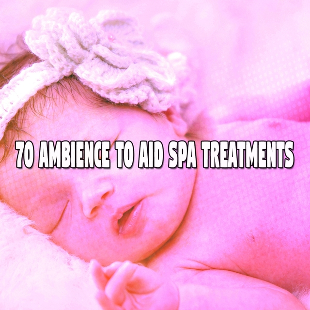 70 Ambience to Aid Spa Treatments