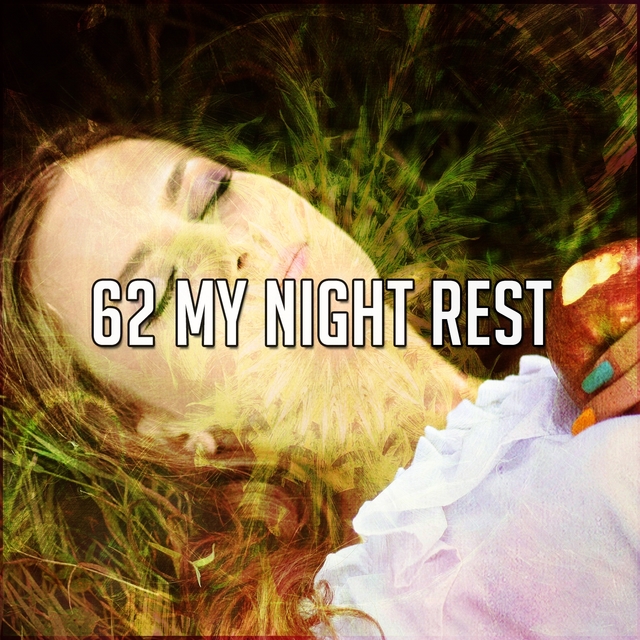 62 My Night Rest