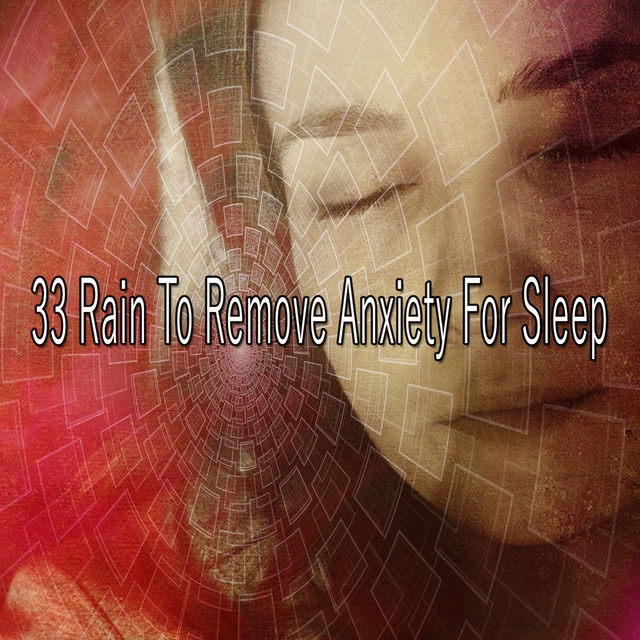 33 Rain to Remove Anxiety for Sle - EP