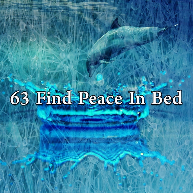 63 Find Peace in Bed