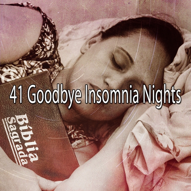 41 Goodbye Insomnia Nights