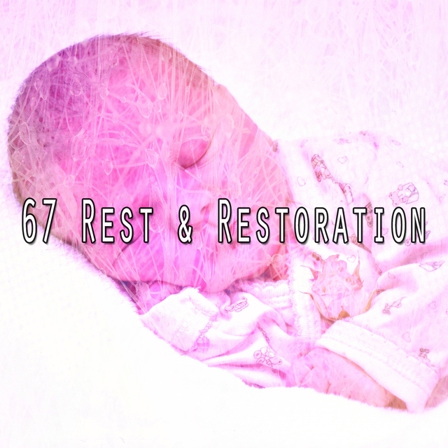 67 Rest & Restoration