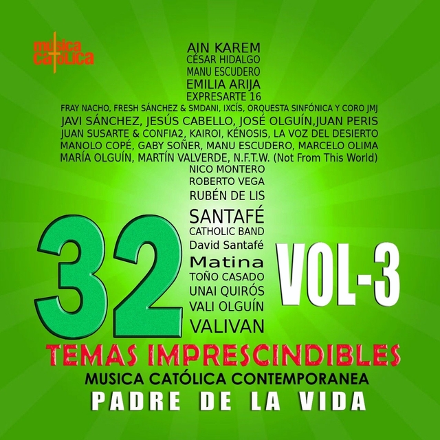 Padre de la Vida. 32 Temas Imprescindibles. Música Católica Contemporánea., Vol. 3