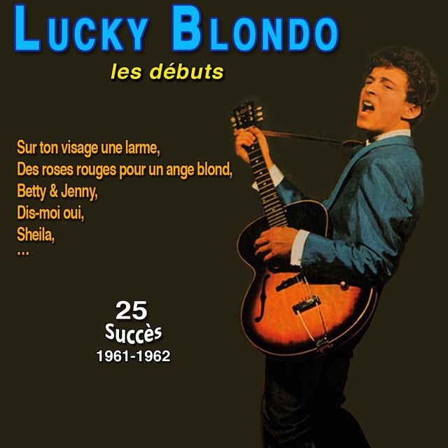 Lucky blondo - les débuts - sur ton visage une larme