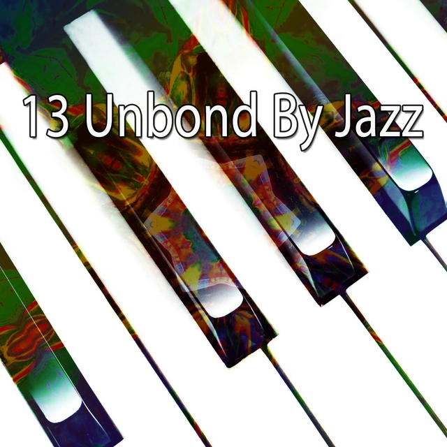 13 Unbond by Jazz