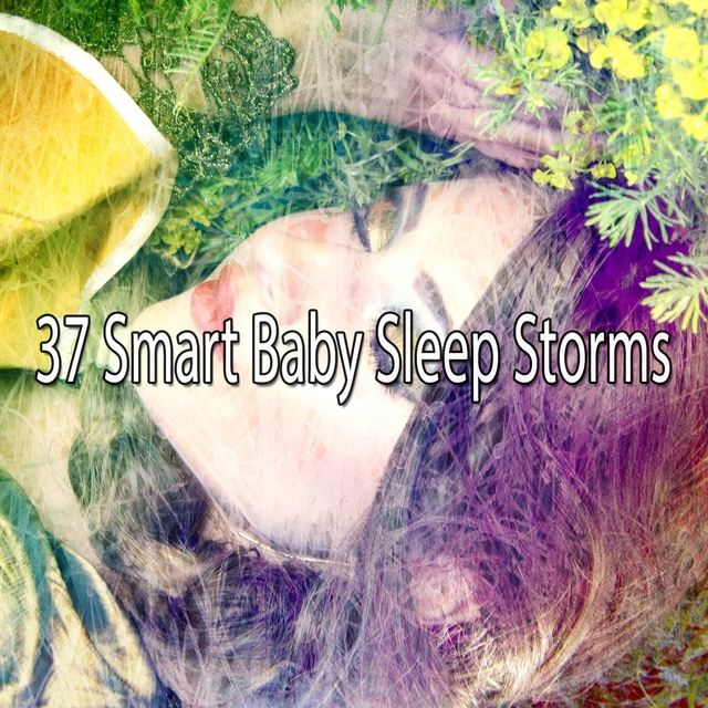 37 Smart Baby Sleep Storms