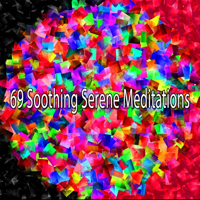 69 Soothing Serene Meditations