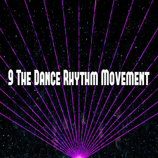 Couverture de 9 The Dance Rhythm Movement